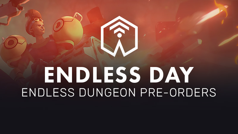 Endless Day – Endless Dungeon Pre Orders starting now