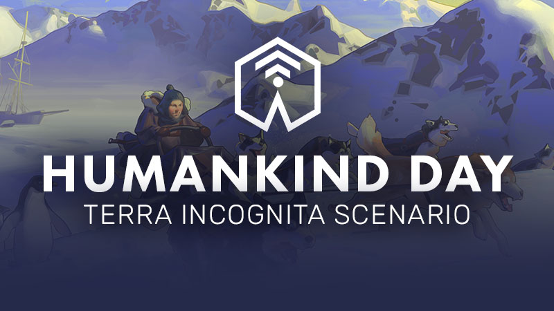 Humankind Day - Terra Incognita Scenario