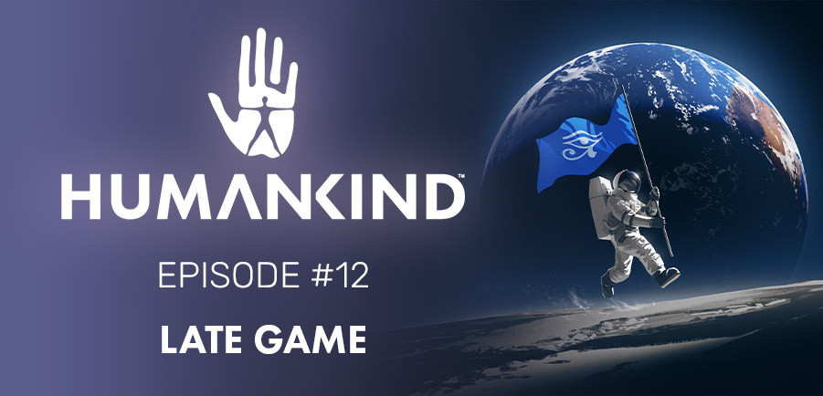 Humankind Feature Focus 12: Late Game