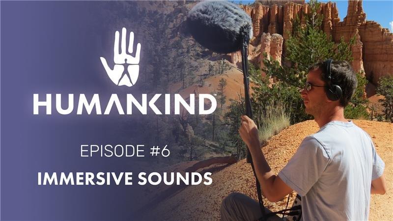 Humankind Feature Focus 06: Immersive Sounds