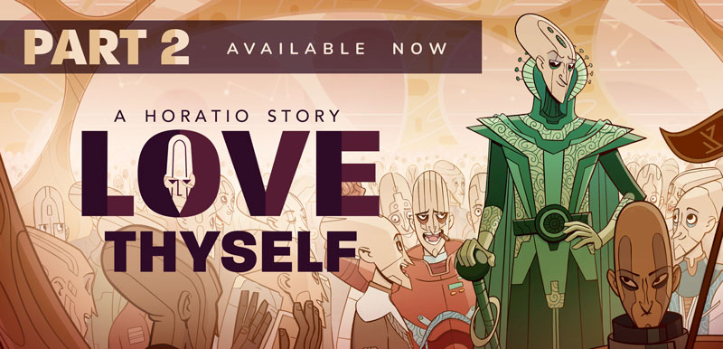 Love Thyself - A Horatio Story Part 2 Available Now