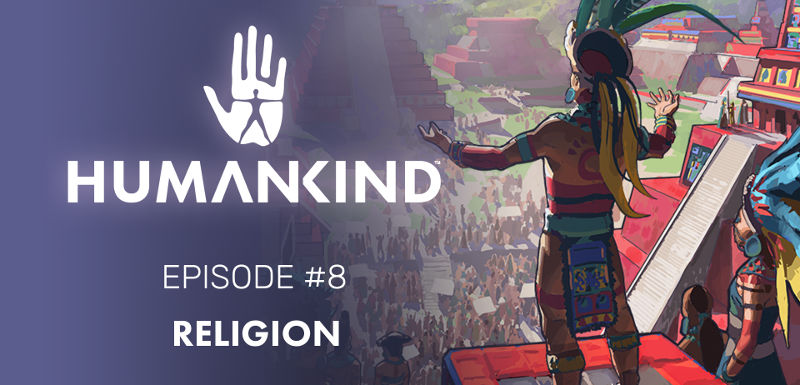 Humankind Feature Focus 08: Religion