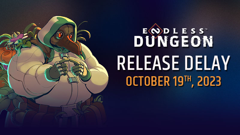 Endless Dungeon Delayed to the 19th October