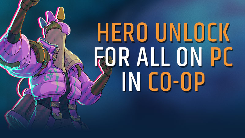 Co-op Update: Hero Unlocks for all Players
