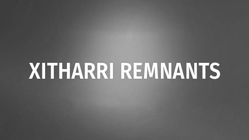 The Xitharri Remnants
